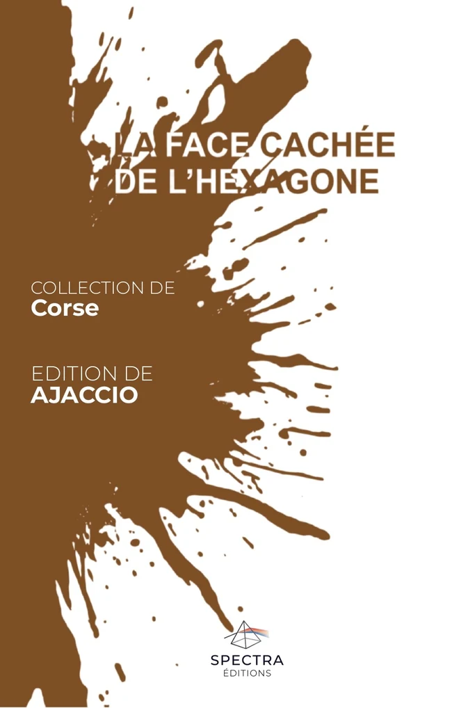 Première de couverture de La Face Cachée de l’Hexagone, édition de Ajaccio