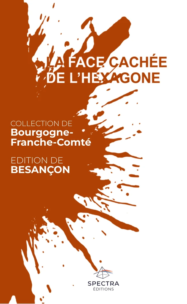 Première de couverture de La Face Cachée de l’Hexagone, édition de Besançon