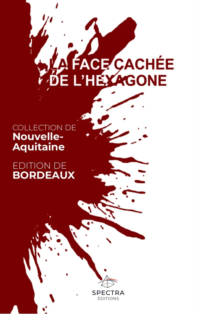 Première de couverture de La Face Cachée de l’Hexagone, édition de Bordeaux