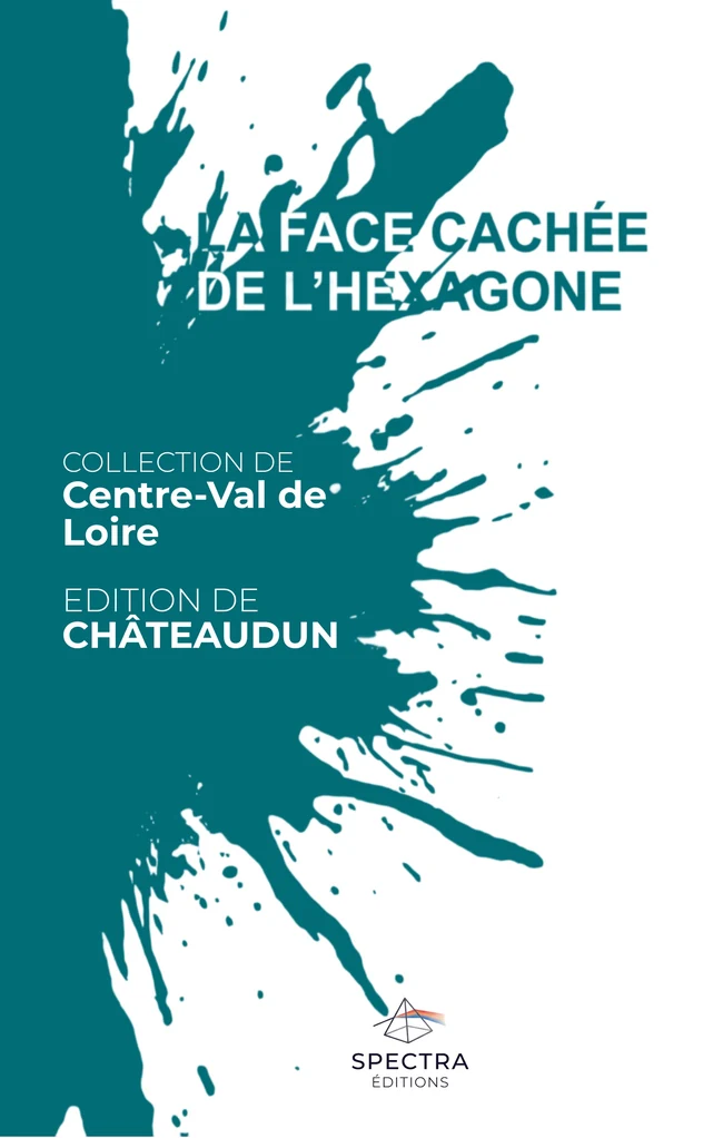Première de couverture de La Face Cachée de l’Hexagone, édition de Châteaudun