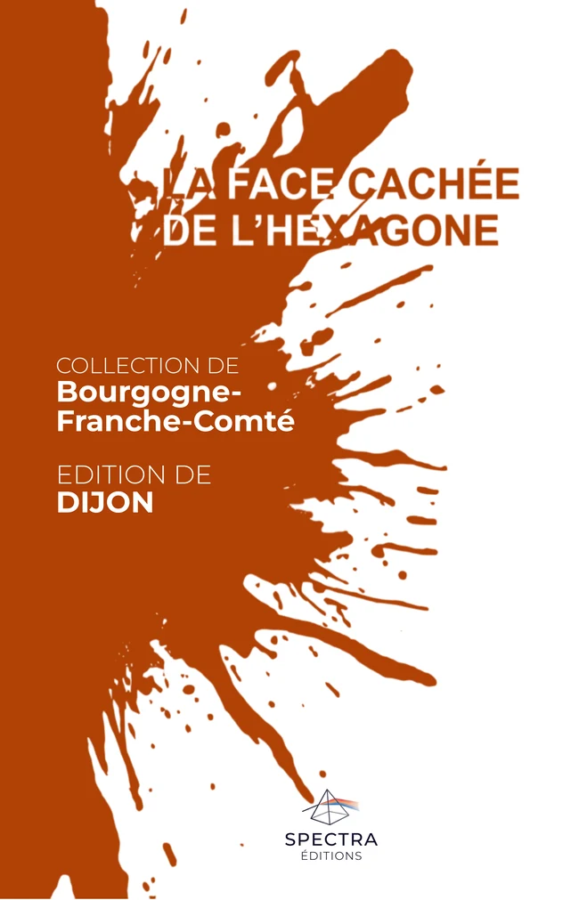 Première de couverture de La Face Cachée de l’Hexagone, édition de Dijon