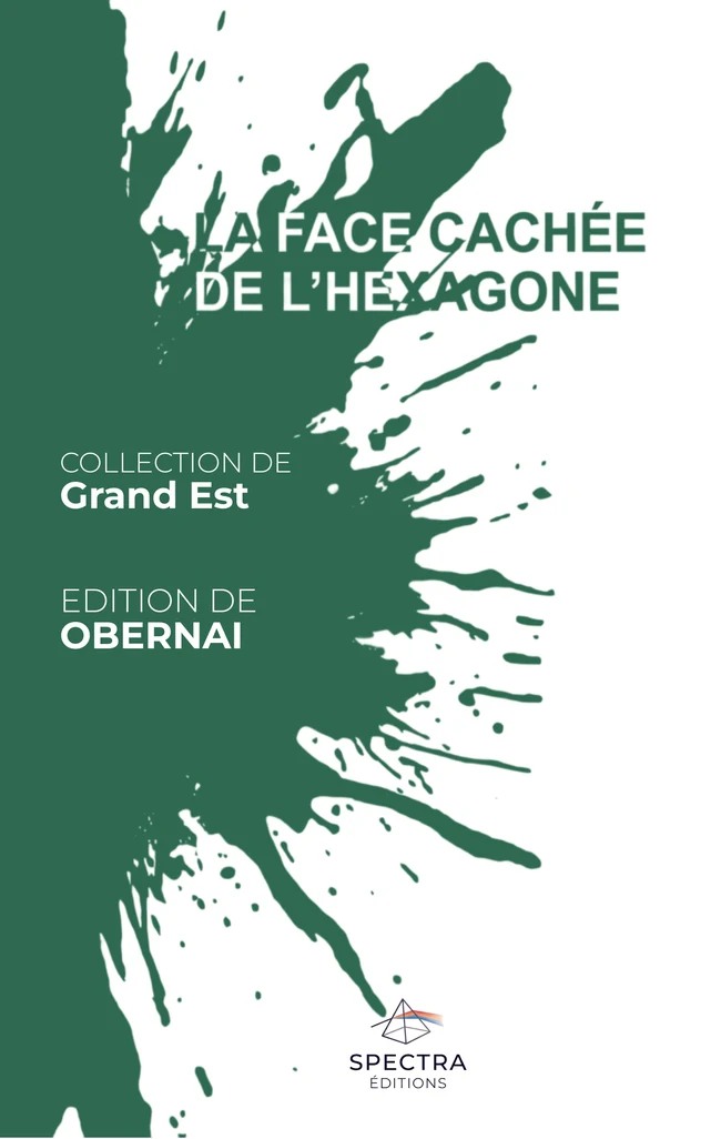 Première de couverture de La Face Cachée de l’Hexagone, édition de Obernai