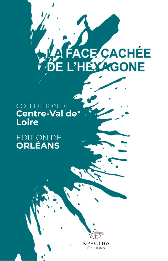 Première de couverture de La Face Cachée de l’Hexagone, édition de Orléans