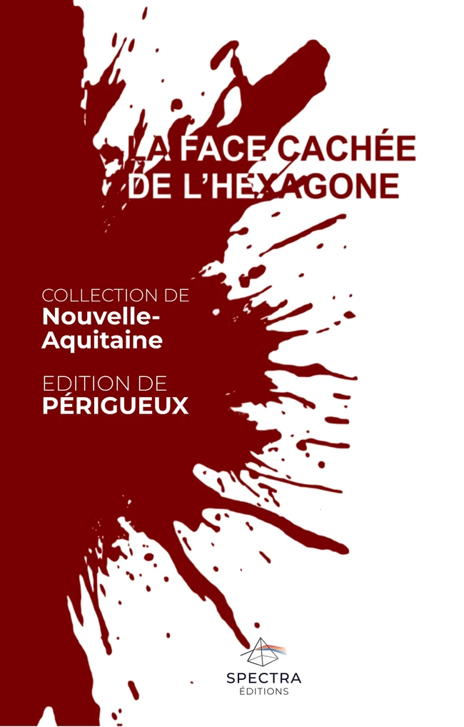Première de couverture de La Face Cachée de l’Hexagone, édition de Périgueux