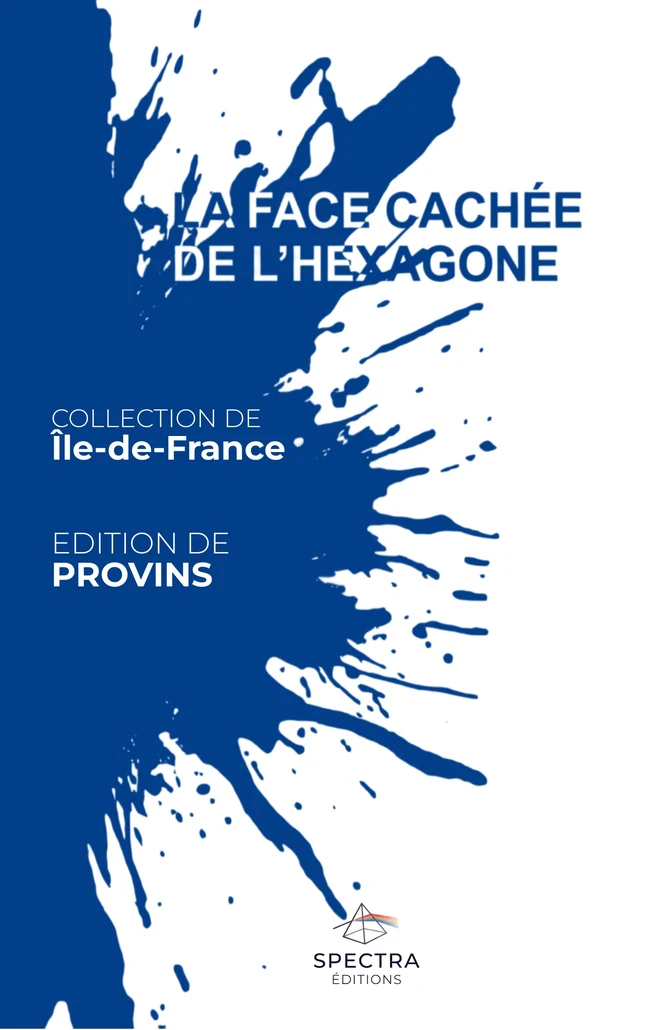 Première de couverture de La Face Cachée de l’Hexagone, édition de Provins