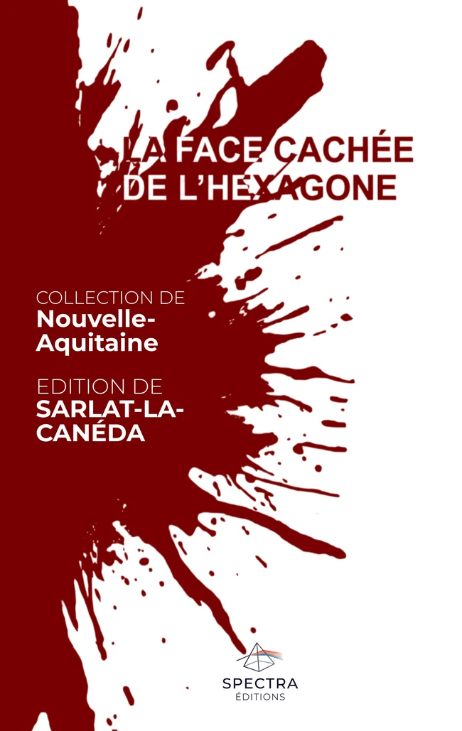 Première de couverture de La Face Cachée de l’Hexagone, édition de Sarlat-la-Canéda