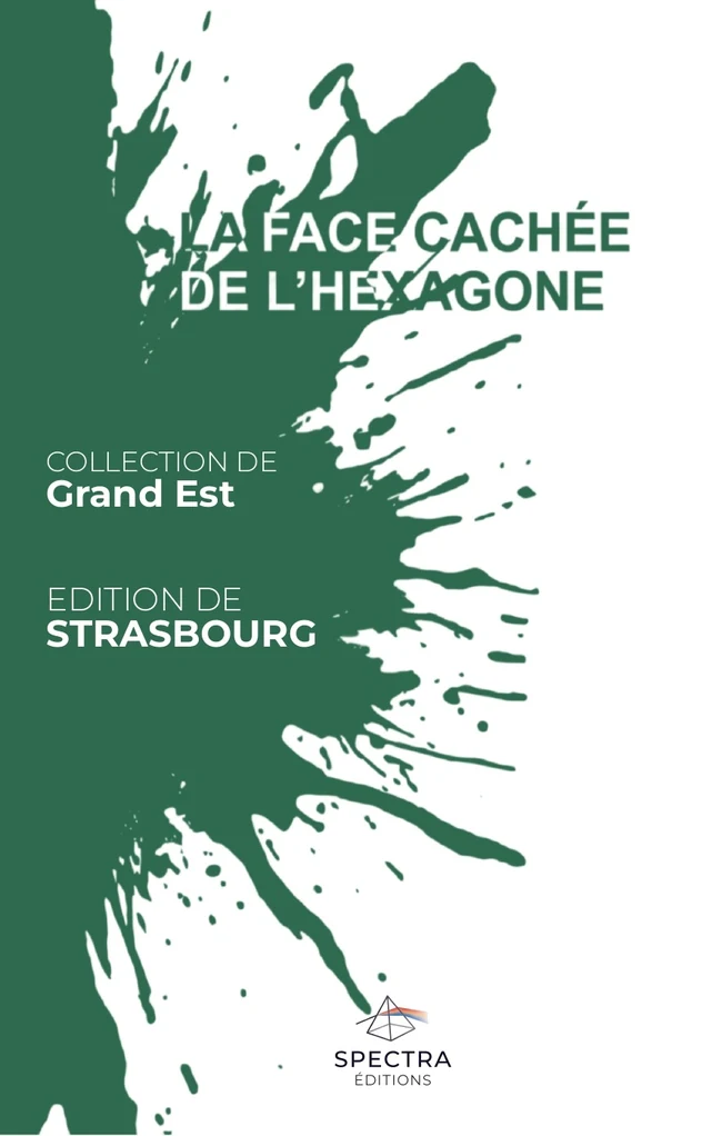 Première de couverture de La Face Cachée de l’Hexagone, édition de Strasbourg