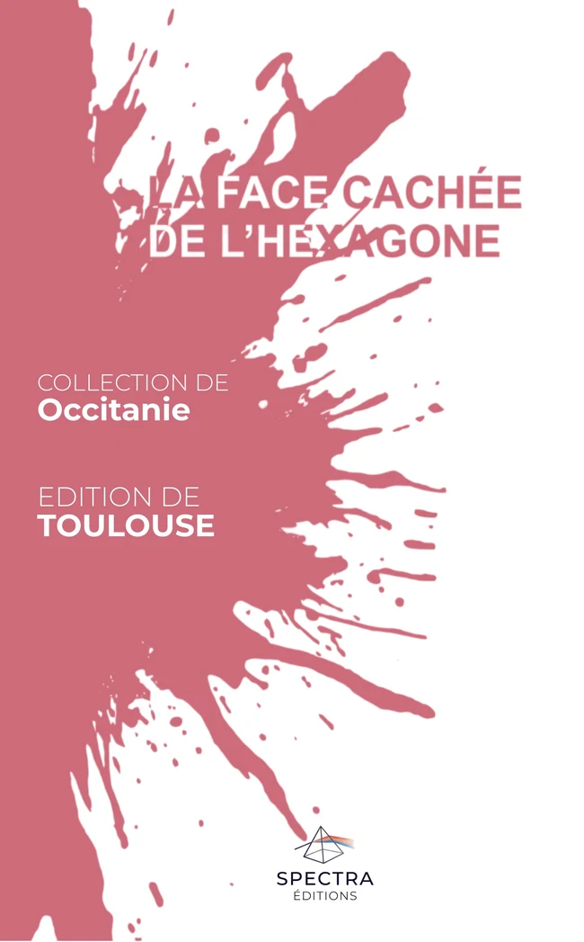 Première de couverture de La Face Cachée de l’Hexagone, édition de Toulouse