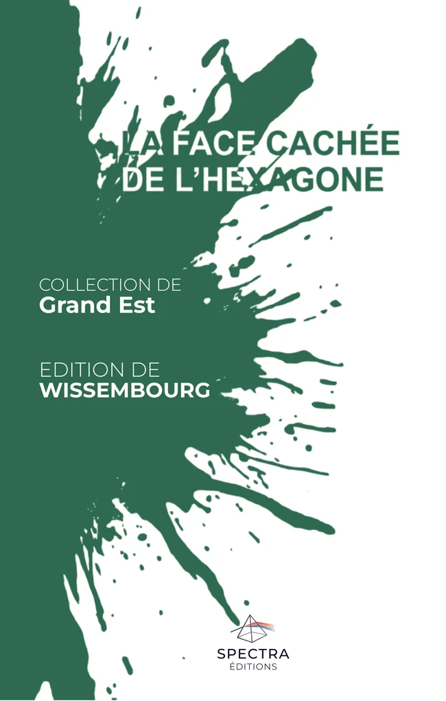 Première de couverture de La Face Cachée de l’Hexagone, édition de Wissembourg